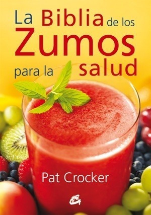 La Biblia De Los Zumos Para La Salud - Crocket, Pareja Rodrí