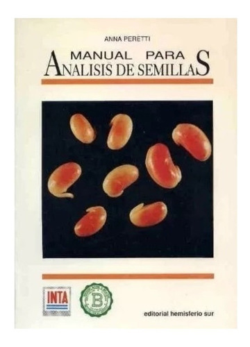 Manual Para Análisis De Semillas: Manual Para Análisis De Semillas, De Peretti, Anna. Editorial Hemisferio Sur / Inta, Tapa Blanda En Español, 2016