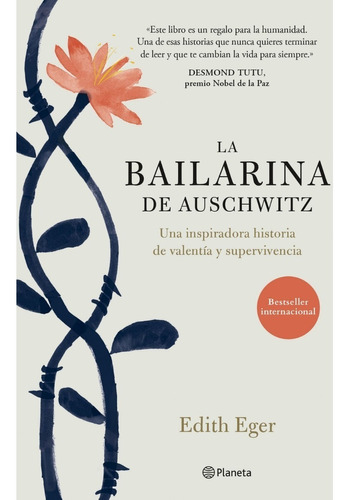 La bailarina de Auschwitz, de Edith Eger. Editorial Planeta, tapa blanda en español, 2018