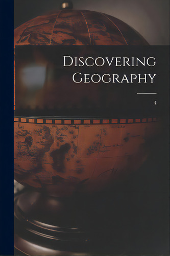 Discovering Geography; 4, De Anonymous. Editorial Hassell Street Pr, Tapa Blanda En Inglés