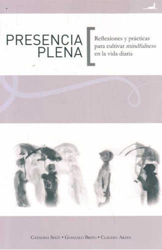 Presencia Plena  - Segu, Catalina/ Brito, Gonzalo/ Araya, Cl
