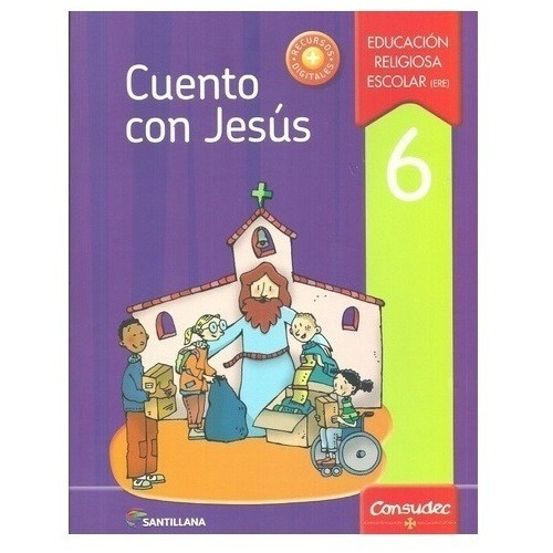 Cuento Con Jesus 6 - Catequesis - Santillana / Consudec