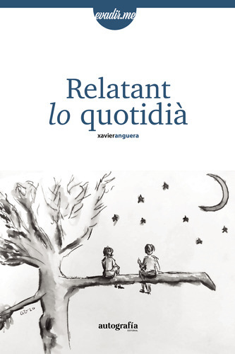 Relatant Lo Quotidià, De Anguera , Xavier.., Vol. 1.0. Editorial Autografía, Tapa Blanda, Edición 1.0 En Catalán, 2016