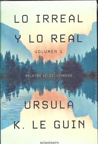 Lo Irreal Y Lo Real. Tomo 1 - Ursula K. Le Guin