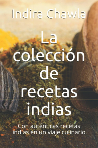 Libro: La Colección De Recetas Indias: Con Auténticas Receta