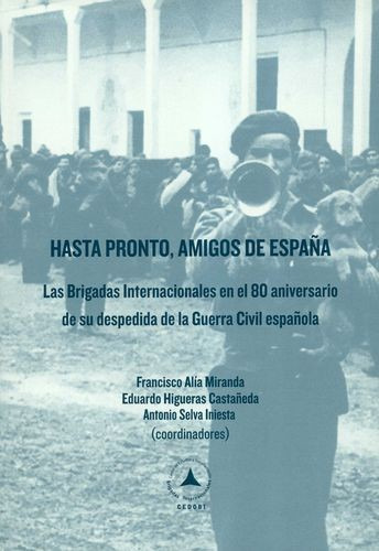 Libro Hasta Pronto Amigos De España. Las Brigadas Internaci