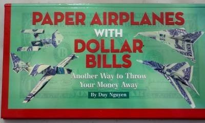 Paper Airplanes With Dollar Bills, Another Way To Throw Your