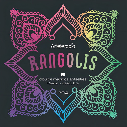 Arteterapia. Rangolis. 6 Dibujos Mãâ¡gicos, De Varios Autores. Editorial Hachette, Tapa Blanda En Español