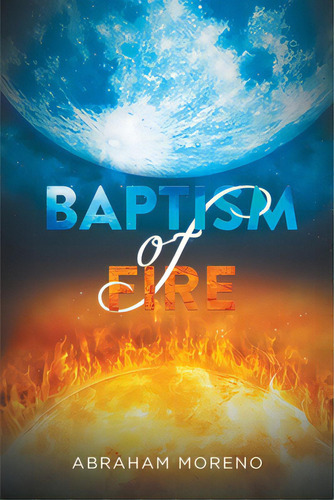 Baptism Of Fire, De Moreno, Abraham. Editorial Stratton Pr, Tapa Blanda En Inglés