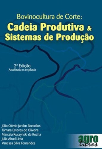 Bovinocultura De Corte: Cadeia Produtiva & Sistemas De Produção, De Barcellos, Julio Otavio Jardim. Editora Agrolivros, Capa Mole Em Português