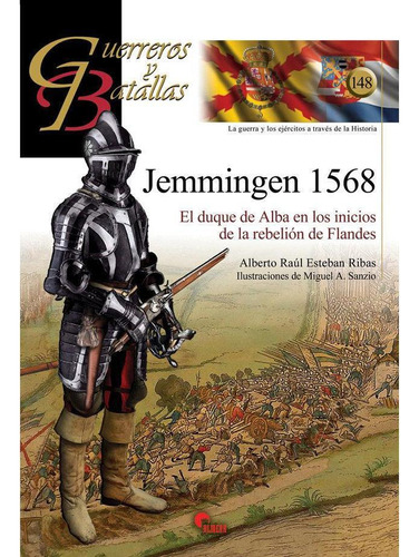 Libro: Guerreros Y Batallas 148 Jemmingen 1568. Alberto Raul