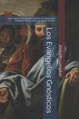 Libro: Los Evangelios Gnósticos: Que Contiene Los Evangelios