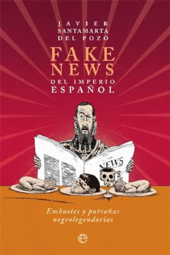 Fake News Del Imperio Espanol Santamarta Del Pozo, Javier E