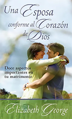 Una Esposa Conforme Al Corazón Dios Bols · Elizabeth George