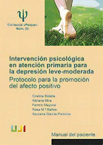 Intervenciãâ³n Psicolãâ³gica En Atenciãâ³n Primaria Para La Depresiãâ³n Leve-moderada, De Botella Arbona, Cristina. Editorial Universitat Jaume I. Servei De Comunicació I Publi En Español