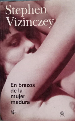 En Los Brazos De La Mujer Madura Stephen Vizinczey