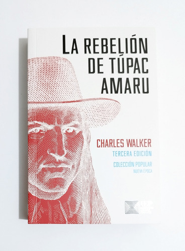 La Rebelión De Túpac Amaru -  Charles Walker