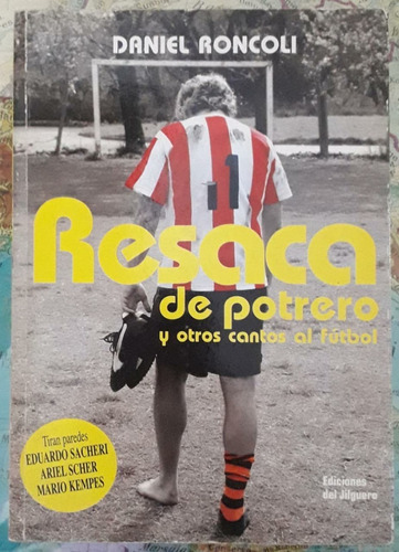 Resaca De Potrero Y Otros Cantos Al Fútbol.