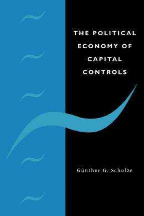 Libro The Political Economy Of Capital Controls - Gunther...