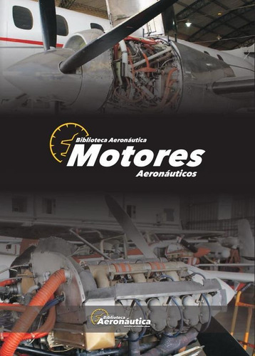 Motores Aeronáuticos, De Facundo Forti. Editorial Biblioteca Aeronáutica, Tapa Blanda En Español, 2017