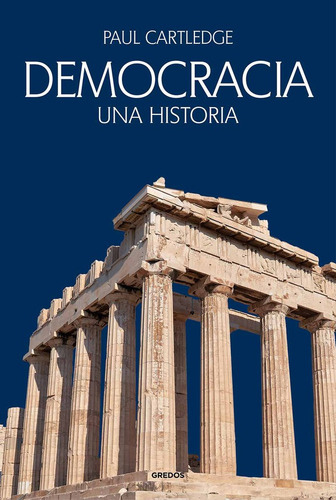 Democracia, De Cartledge, Paul. Editorial Gredos, Tapa Blanda En Español, 2024
