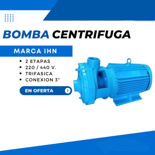 Bomba Centrifuga Ihm 25 Hp 220-440 V.  (Reacondicionado)