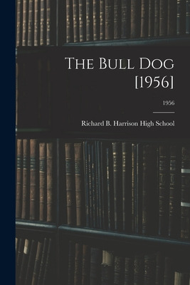 Libro The Bull Dog [1956]; 1956 - Richard B Harrison High...