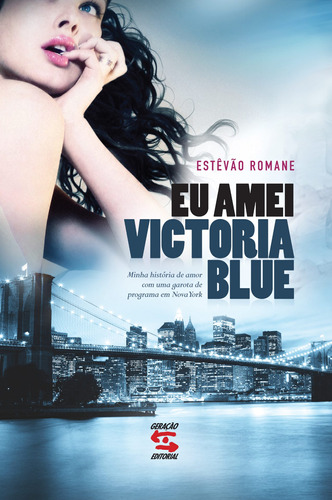 Eu Amei Victoria Blue, de Romane, Estêvão. Editora Geração Editorial Ltda, capa mole em português, 2010