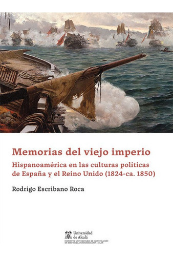 Memorias Del Viejo Imperio Hispanoamerica En Las Culturas Po