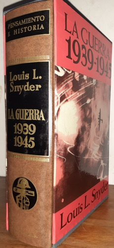 La Guerra 1939-1945 De Louis L. Snyder