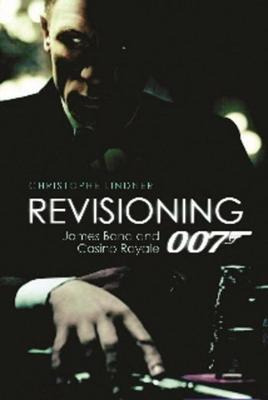 Libro Revisioning 007 - James Bond And Casino Royale - Ch...