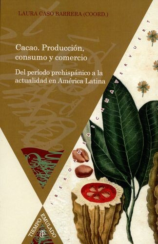 Libro Cacao. Producción, Consumo Y Comercio. Del Período Pr