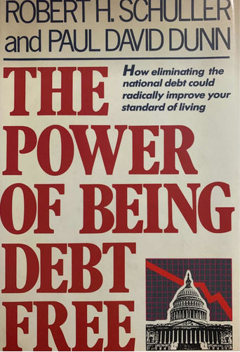 The Power Of Being Debt Free - Schuller / Dunn