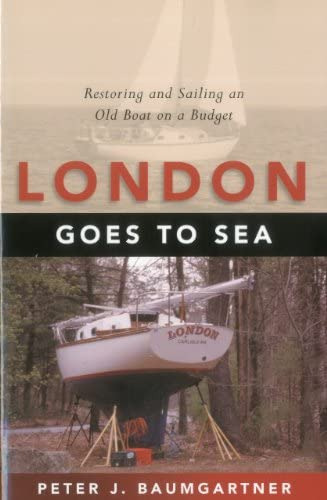 Libro: London Goes To Sea: Restoring And Sailing An Old Boat