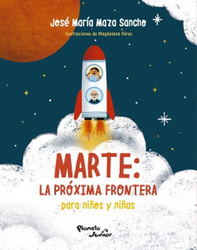 Libro Marte: La Próxima Frontera Para Niños Y Niñas Planeta