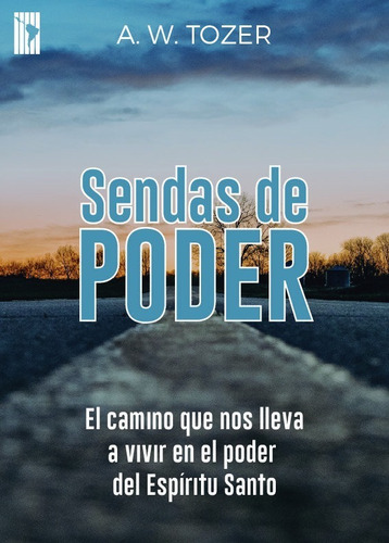 Sendas De Poder - A. W. Tozer