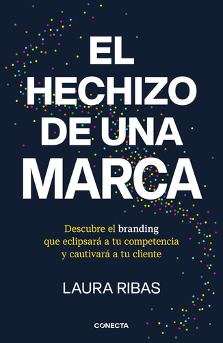 Libro El Hechizo De Una Marca - Laura Ribas