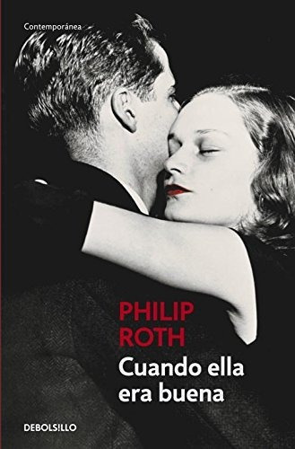 Cuando Ella Era Buena Db, De Roth, Philip. Editorial Debolsillo En Español