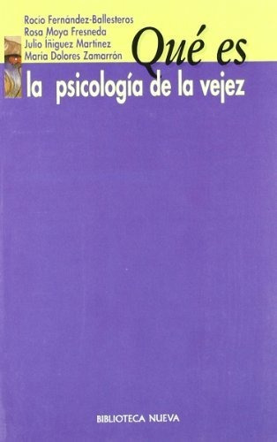 Libro Que Es La Psicologia De La Vejez  De Fernandez Ballest