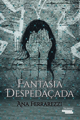 Fantasia despedaçada, de Ferrarezzi, Ana. Novo Século Editora e Distribuidora Ltda., capa mole em português, 2017