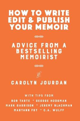 Libro How To Write, Edit, And Publish Your Memoir : Advic...