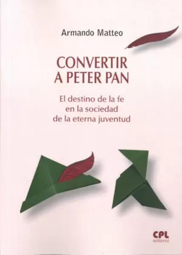 Convertir A Peter Pan - Matteo, Armando  - *