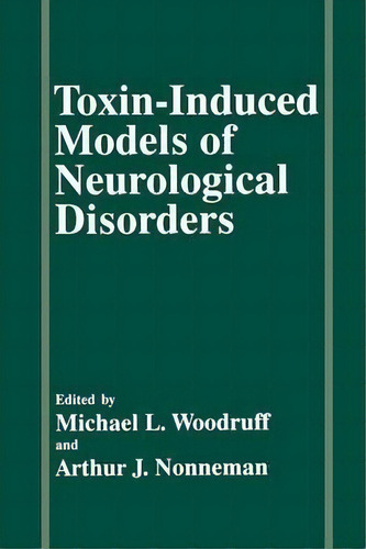 Toxin-induced Models Of Neurological Disorders, De Arthur J. Nonneman. Editorial Springer Verlag New York Inc, Tapa Blanda En Inglés