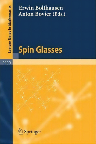 Spin Glasses, De Erwin Bolthausen. Lecture Tes In Mathematics, Vol. 1. Editorial Springer-verlag Berlin And Heidelberg Gmbh & Co. Kg, Tapa Blanda En Inglés