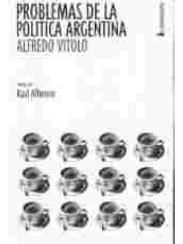 Problemas De La Politica Argentina 1a.ed, De Vitolo, Alfredo. Editorial Corregidor, Tapa Tapa Blanda En Español