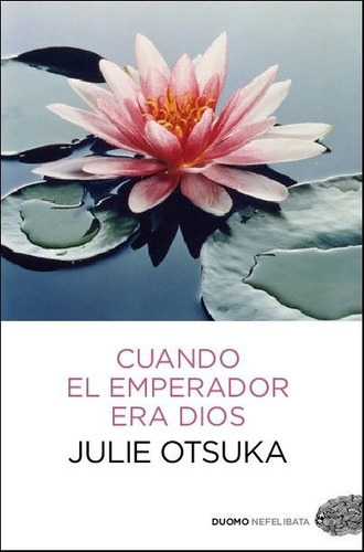 Cuando El Emperador Era Dios, De Otsuka, Julie. Editorial Duomo, Tapa Blanda En Español
