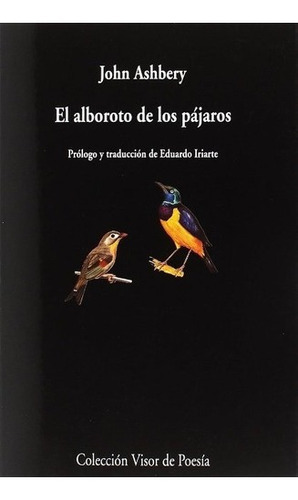 El Alboroto De Los Pajaros - Ashbery, John, De Ashbery, John. Editorial Visor En Español