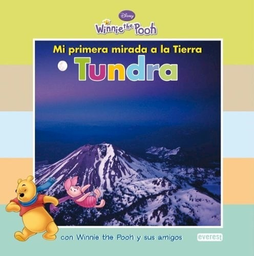 Winnie The Pooh / Mi Primera Mirada A La Tierra: Tundra, De Disney. Editorial Everest, Tapa Blanda En Español