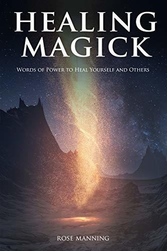 Libro Healing Magick: Words Of Power To Heal Yourself And Ot