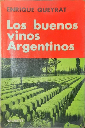 Los Buenos Vinos Argentinos - Enrique Queyrat